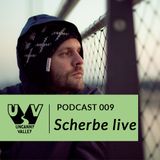 UV Podcast 009 - Scherbe live