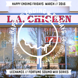 LeChance - Happy Ending Fridays Exclusive Mix MAR 2016