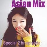 Asian Mix - special 2 hours episode
