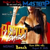 DJ MasterP ELECTRO House Miami Beach Aug 8 2K15 (Live Set) Final Hour