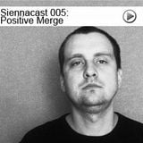 Siennacast 005 - Positive Merge