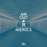 Aim Cast # 06 — Huerco S.