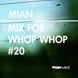Mian - Mix For Whopwhop #20
