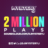 @DJMYSTERYJ - #2MillionPlaysMix
