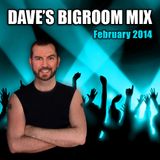 Daves February Bigroom Mix 2014