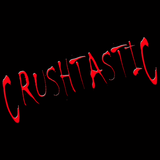 Crushtastic