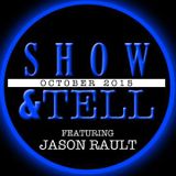 OCT-Show&Tell feat. Jason Rault