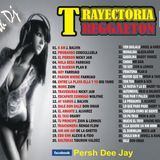 73. Trayectoria Reggaeton {{Persh Dj}}