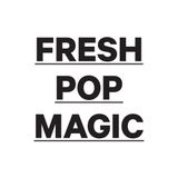 FRESH POP MAGIC