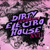 Dirty Electro House Vol. 17 (mixed by Monroe & Moralezz)