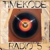 TIMEKODE RADIO SHOW #5