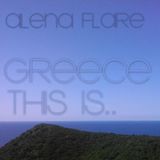 Alena FLARE - Greece This Is