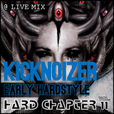 Hard Chapter Vol.11 - 02 - Kicknoizer feat. Mc xLenro @ LIVE - Early Hardstyle