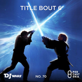 DJ Wars No. 70 - Title Bout #6