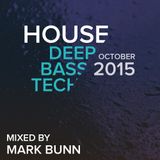House Mix (Deep, Bass, Tech) - October 2015 - By Mark Bunn
