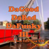 Da Good, Da Bad, Da Funky III