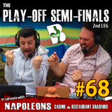 Episode #68 - Play-Off Semi Final Leg 2