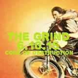 The Grind - 6/10/15 (Core of Destruction Radio 3 Year Anniversary GRINDSPLOSION)