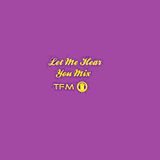 Let Me Hear You Mix