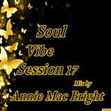 Soul Vibe Session 17 Mix by Annie Mac Bright