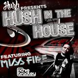 Hush In the House RBE2000 10 Dec 2015 Featuring MissFire Dj Guest Mix