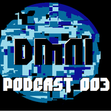 DMNI LIVE: Podcast 003
