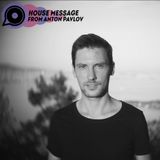 House Message from Anton Pavlov