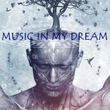 MUSIC IN MY DREAM