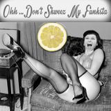 Ooh.. Don't Skweez My Funksta Mix
