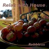 Relax with House