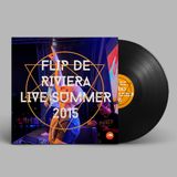 Flip De Riviera - Summer 2015 Mixed Live