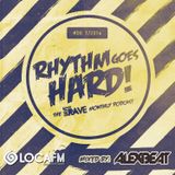 Rhythm Goes Hard! #08 (Save The Rave Podcast @ LOCA FM Hard) Mixed By Alex Beat