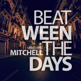 Mitchell - Beat-ween the days #016