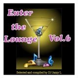 Enter The Lounge Vol. 6 - Downtempo, Chillout