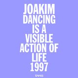 Test Pressing #415 / Dancing Is A Visible Action Of Life / 1997 / Joakim