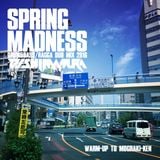 SPRING MADNESS "WARM-UP TO #モグラキ県 " (JUNGLE / DRUM&BASS + XXX MIX)