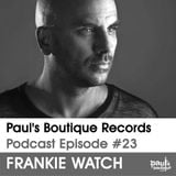 Paul's Boutique Records Podcast #23 Frankie Watch