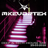 MIKE VORTEX Deep & Tech House Mix 25/03/2016