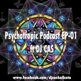 Psychotropic Podcast EP-01 Ft.DJ CAS