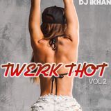 Dj iKhan - Twerk Thot Vol. 2