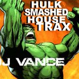 HULK SMASHED HOUSE TRAX