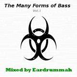 The Many Forms of Bass Vol.1 - Mixed by Eardrummah
