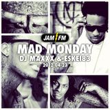 Madmonday-23-04-12-jamfm-djmaxxx-eskei83