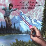 Kostya Noise - Techno Temple Live #2 part.1 (By Longa Techno Castle - 23.10.2015)