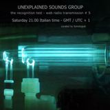 Unexplained Sounds Group - the recognition test # 5