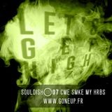 Soul Dish #07 - Cme smke my hrbs