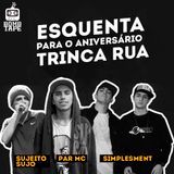 #Esquenta - Aniversário Trinca Rua #01