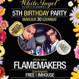 FlameMakers - Live @ White Angel Budapest 2013.03.30.