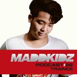 Maddkidz Podcast # 26 - Traince