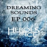 Heroes Of Ice - Dreaming Sounds - EP 006